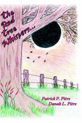 The Red Tree Whispers...(English, Paperback, Pitre Patrick P.)