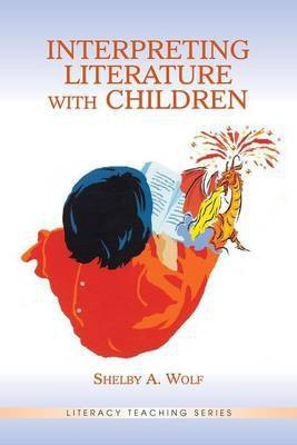 Interpreting Literature with Children(English, Electronic book text, Wolf Shelby Anne)