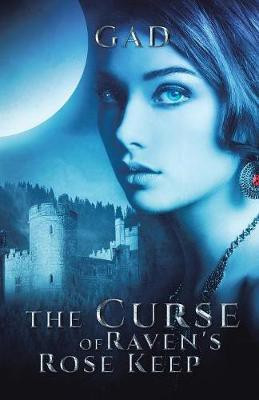 The Curse of Raven's Rose Keep(English, Paperback, Downey Gregory)