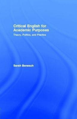 Critical English for Academic Purposes(English, Electronic book text, Benesch Sarah)