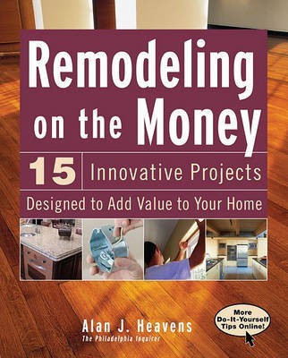 Remodeling on the Money(English, Paperback, Heavens Alan J.)