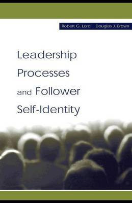 Leadership Processes and Follower Self-Identity(English, Electronic book text, Lord Robert G)