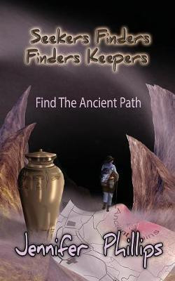 Find The Ancient Path(English, Paperback, Phillips Jennifer Kathleen)