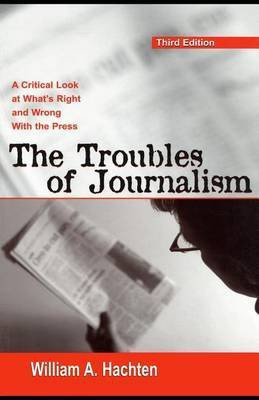 The Troubles of Journalism(English, Electronic book text, Hachten William A)