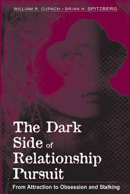 The Dark Side of Relationship Pursuit(English, Electronic book text, Cupach William R)