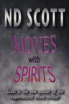Moves With Spirits(English, Hardcover, Scott N.D.)