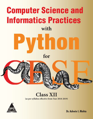 Computer Science and Informatics Practices with Python for CBSE Class XII (12)(English, Paperback, Dr. Ashwin I. Mehta)
