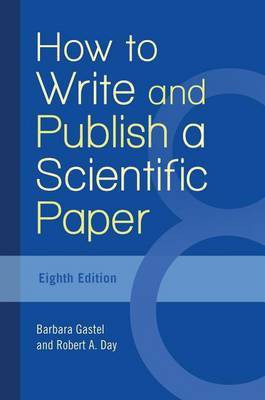 How to Write and Publish a Scientific Paper, 8th Edition(English, Electronic book text, Professor Gastel Barbara)