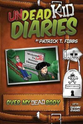 Undead Kid Diaries(English, Paperback, Fibbs Patrick T)