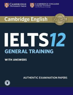 Cambridge IELTS 12 General Training Student's Book with Answers with Audio(English, Mixed media product, unknown)