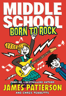 Middle School: Born to Rock(English, Paperback, Patterson James)