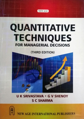 Quantitative Techniques for Managerial Decisions 3rd Edition(English, Paperback, G. V Shenoy, U. K Srivastava, S. C Sharma)