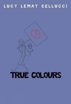 True Colours(English, Electronic book text, Cellucci Lucy Lemay)