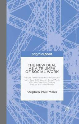 The New Deal as a Triumph of Social Work(English, Paperback, Miller Stephen Paul)