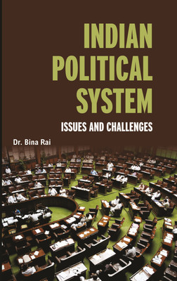 Indian Political System: Issues and Challenges(English, Hardcover, Dr. Bina Rai)