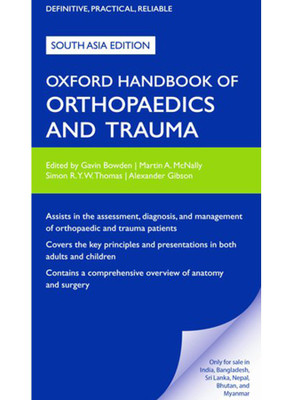 Oxford Handbook of Orthopaedics and Trauma  - Definitive, Practical, Reliable(English, Paperback, Alexander Gibson, Gavin Bowden, Simon R. Y. W. Thomas, Martin A. McNally)