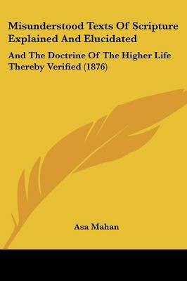Misunderstood Texts Of Scripture Explained And Elucidated(English, Paperback, Mahan Asa)