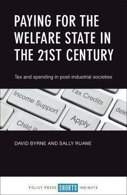 Paying for the Welfare State in the 21st Century(English, Paperback, Byrne David)