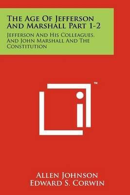 The Age of Jefferson and Marshall Part 1-2(English, Paperback, Johnson Allen)