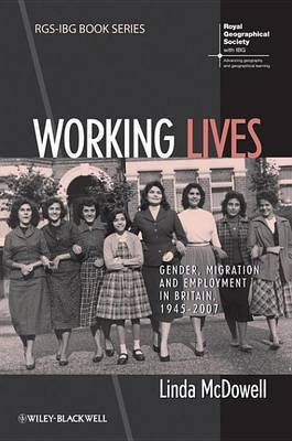 Working Lives: Gender, Migration and Employment in Britain, 1945-2007(English, Electronic book text, Mcdowell L)