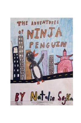 The Adventures Of Ninja Penguin(English, Paperback, Sojka Natalie)