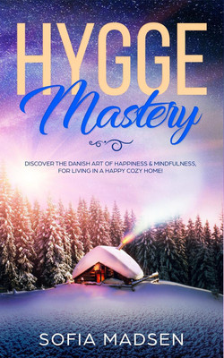 Hygge Mastery(English, Paperback, Madsen Sofia)