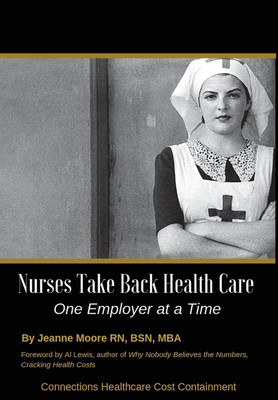 Nurses Take Back Health Care One Employer at a Time(English, Hardcover, Moore Jeanne)