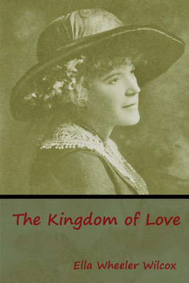 The Kingdom of Love(English, Paperback, Wilcox Ella Wheeler)