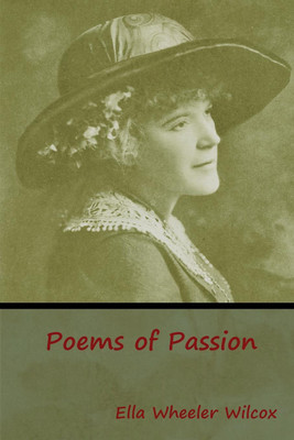 Poems of Passion(English, Paperback, Wilcox Ella Wheeler)