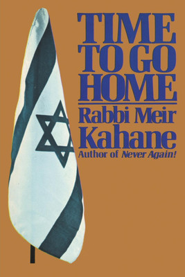 Time To Go Home(English, Paperback, Rabbi Meir Kahane Meir)