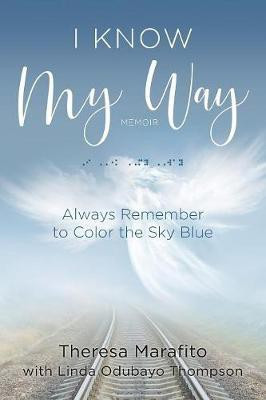 I Know My Way Memoir(English, Paperback, Marafito Theresa)