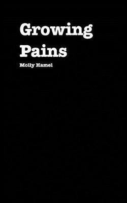 Growing Pains(English, Paperback, Hamel Molly)