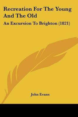 Recreation For The Young And The Old(English, Paperback, Evans John Dr)