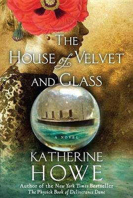 The House of Velvet and Glass(English, Electronic book text, Howe Katherine)