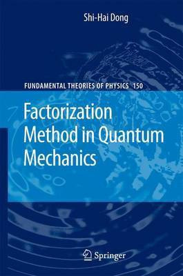 Factorization Method in Quantum Mechanics(English, Electronic book text, Dong Shi-Hai)