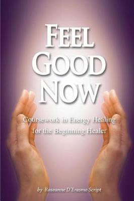 Feel Good Now(English, Paperback, D'Erasmo Script Roseanne)