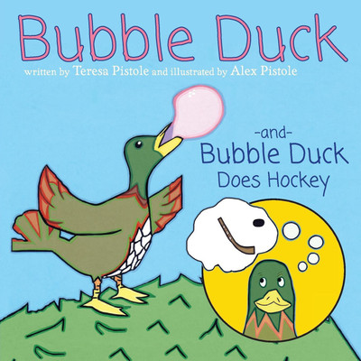 Bubble Duck and Bubble Duck Does Hockey(English, Paperback, Pistole Teresa)