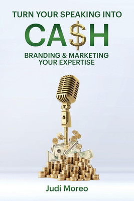 Turn Your Speaking Into Cash(English, Paperback, Moreo Judith)
