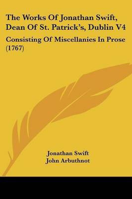 The Works Of Jonathan Swift, Dean Of St. Patrick's, Dublin V4(English, Paperback, Swift Jonathan)