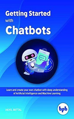 Getting Started with Chatbots(English, Paperback, Mittal Akhil)
