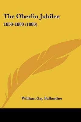 The Oberlin Jubilee(English, Paperback, Ballantine William Gay)