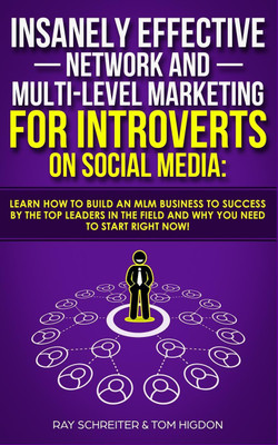 Insanely Effective Network And Multi-Level Marketing For Introverts On Social Media(English, Paperback, Schreiter Ray)