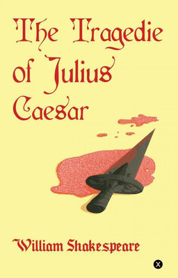 The Tragedies of Julius Caesar(English, Paperback, William Shakespeare)