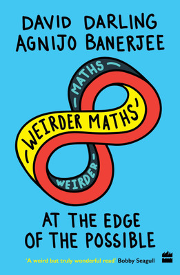Weirder Maths(English, Paperback, A. Banerjee D. Darling)