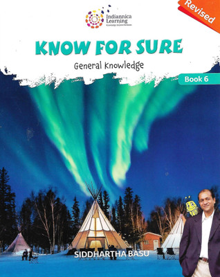 INDIANNICA LEARNING KNOW FOR SURE (GENERAL KNOWLEDGE) CLASS6(English, Paperback, SIDDHARTHA BASU)