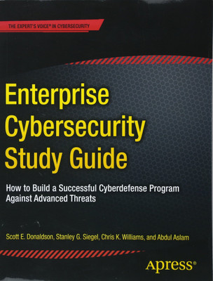 Enterprise Cybersecurity Study Guide: How to Build a Successful Cyberdefense Program Against Advanced Threats(English, Paperback, Scott E, Abdul Aslam, Donaldson, Chris k Williams, Stanley G Siegel)