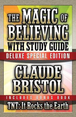 The Magic of Believing & TNT: It Rocks the Earth with Study Guide(English, Paperback, Bristol Claude)