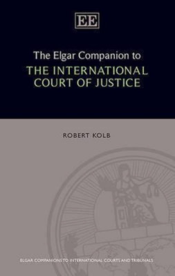 The Elgar Companion to the International Court of Justice(English, Paperback, Kolb Robert)