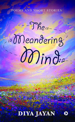The Meandering Mind(English, Paperback, Diya Jayan)