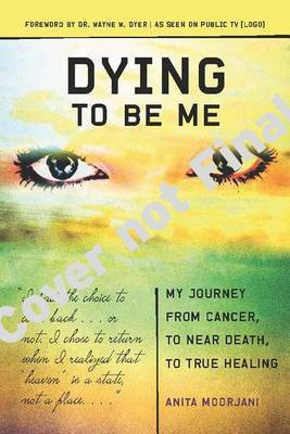 Dying to Be Me(English, Hardcover, Moorjani Anita)